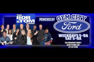 Bob & Tom Show Gem City Ford
