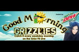 Good Morning Grizzles