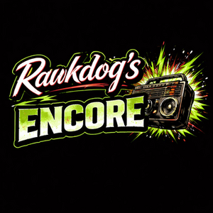 Rawkdog's Encore